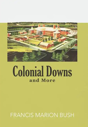 Colonial Downs and More - Hardcover