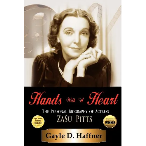 Hands with a Heart: The Personal Biography of Actress Zasu Pitts - Paperback