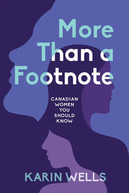 More Than a Footnote: Canadian Women You Should Know - Paperback