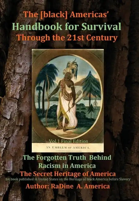 The [black] America's Handbook for the Survival through the 21st Century: The Forgotten Truth about Racism, Vol.1 Final Edition - Hardcover