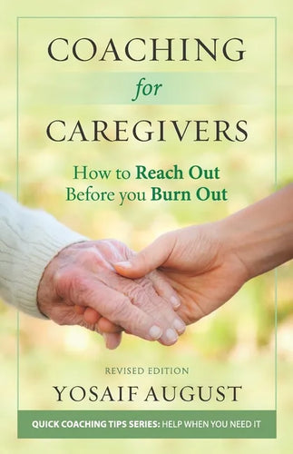 Coaching for Caregivers: How to Reach Out before You Burn Out - Paperback