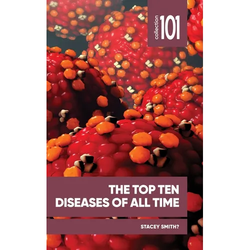 The Top Ten Diseases of All Time - Paperback