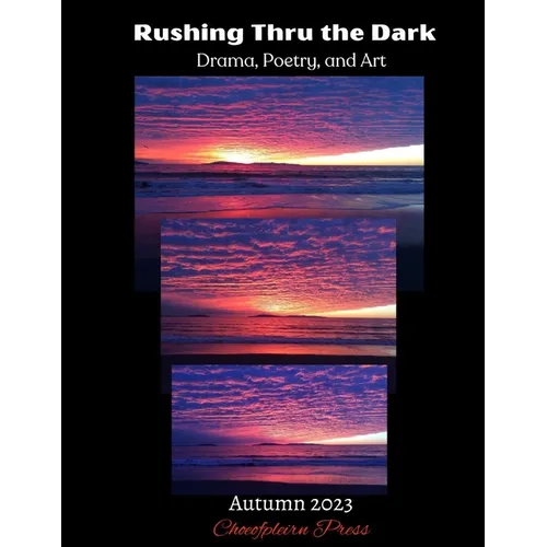 Rushing Thru the Dark: Autumn 2023 - Paperback