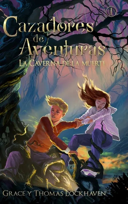 La Caverna de la Muerte (Libro 1): Cazadores de Aventuras - Quest Chasers: The Deadly Cavern (Spanish Edition) - Hardcover