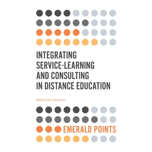 Integrating Service-Learning and Consulting in Distance Education - Paperback