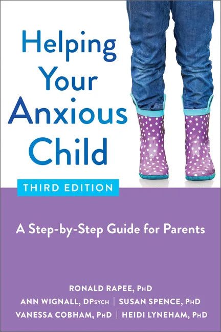 Helping Your Anxious Child: A Step-By-Step Guide for Parents - Paperback