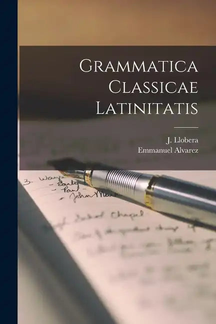 Grammatica Classicae Latinitatis - Paperback