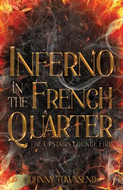 Inferno in the French Quarter: The UpStairs Lounge Fire - Paperback
