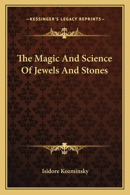 The Magic and Science of Jewels and Stones - Paperback
