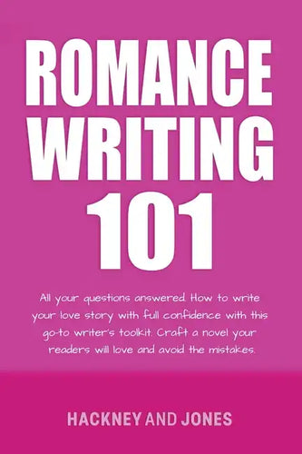 Romance Writing 101: All Your Questions Answered - Paperback