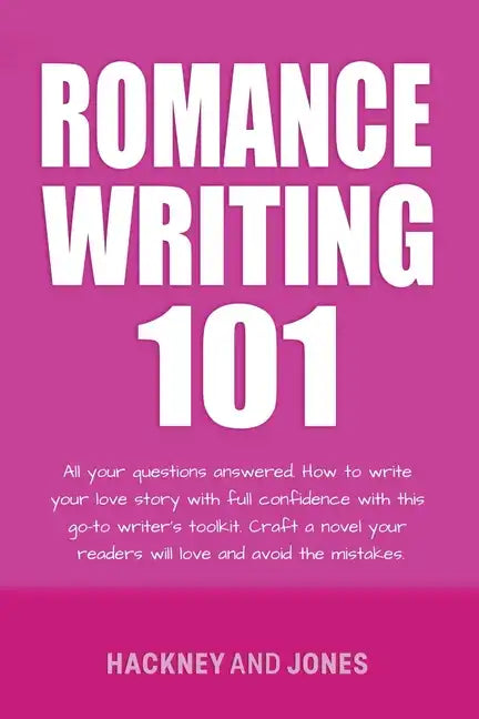 Romance Writing 101: All Your Questions Answered - Paperback