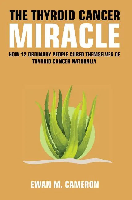 The Thyroid Cancer Miracle - Hardcover