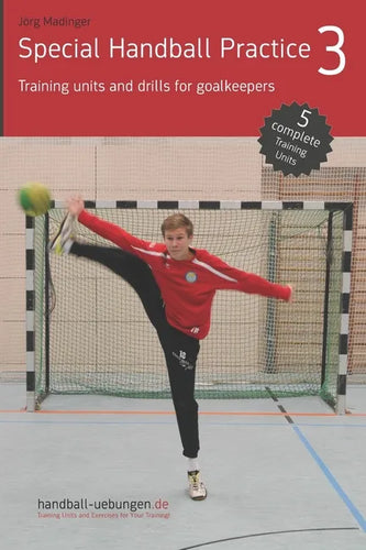 Special Handball Practice 3 - Training units and drills for goalkeepers - Paperback