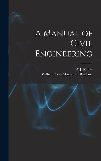 A Manual of Civil Engineering - Hardcover