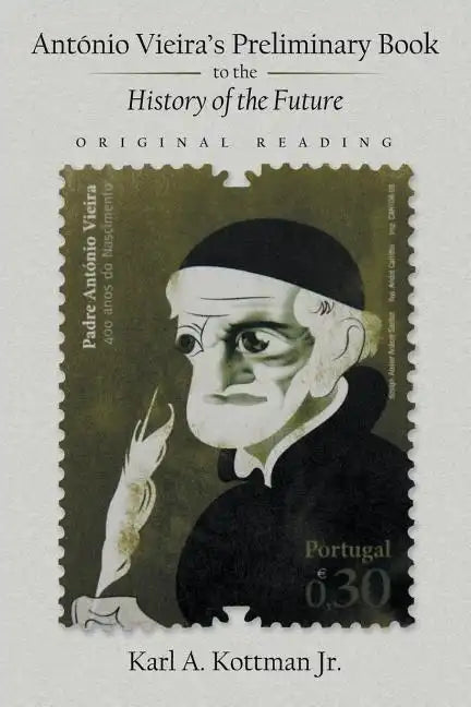 António Vieira's Preliminary Book to the History of the Future: Original Reading - Paperback