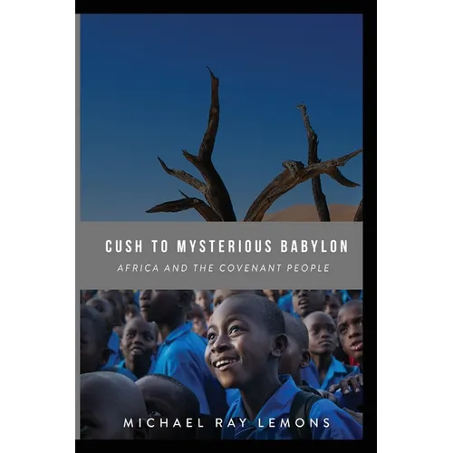 Cush To Mysterious Babylon - Paperback