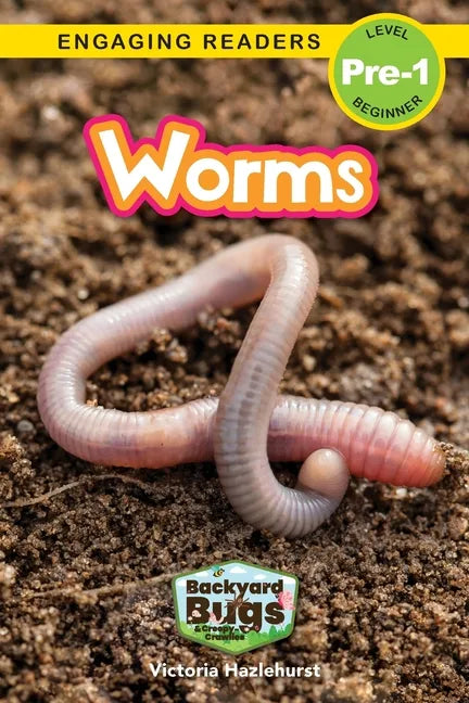 Worms: Backyard Bugs and Creepy-Crawlies (Engaging Readers, Level Pre-1) - Paperback
