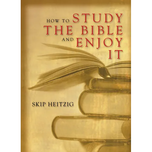 How to Study the Bible and Enjoy It - Paperback
