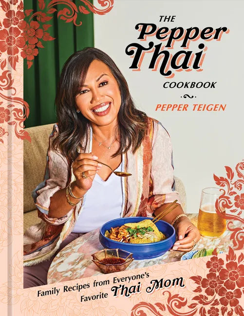 The Pepper Thai Cookbook: Family Recipes from Everyone's Favorite Thai Mom - Hardcover