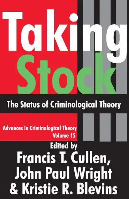 Taking Stock: The Status of Criminological Theory - Paperback