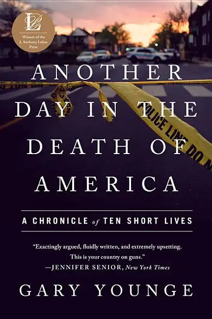 Another Day in the Death of America: A Chronicle of Ten Short Lives - Paperback