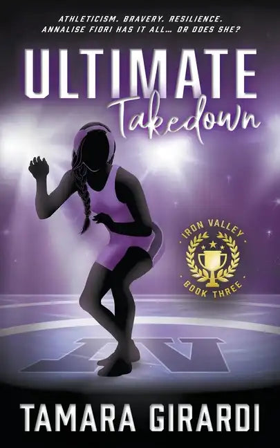 Ultimate Takedown: A YA Contemporary Sports Novel - Paperback