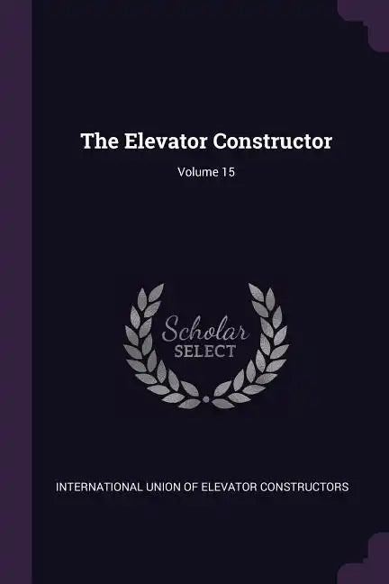 The Elevator Constructor; Volume 15 - Paperback