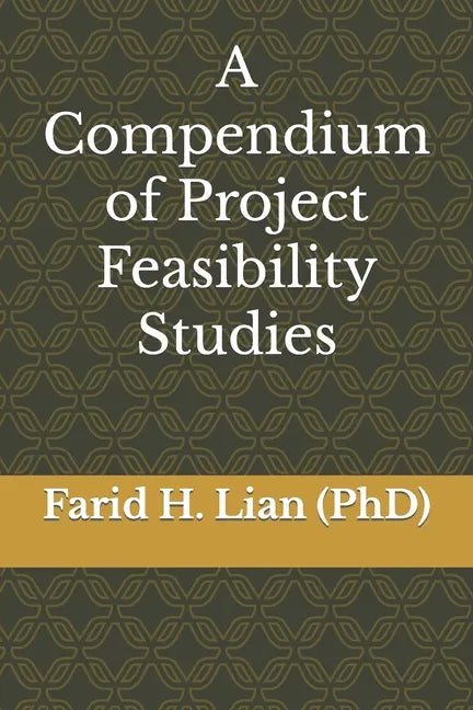 A Compendium of Project Feasibility Studies - Paperback