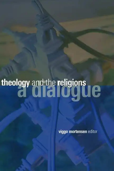 Theology and the Religions: A Dialogue - Paperback