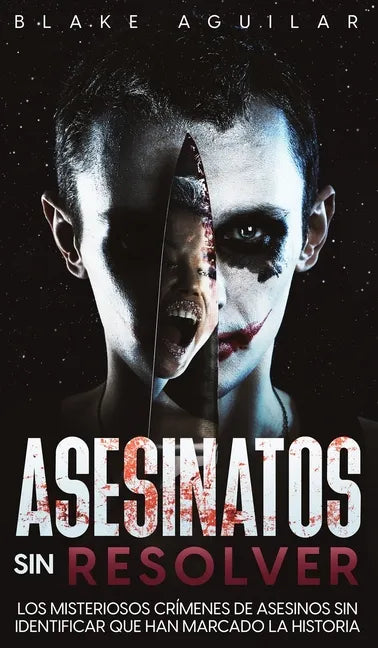 Asesinatos sin Resolver: Los Misteriosos Crímenes de Asesinos sin Identificar que Han Marcado la Historia - Hardcover