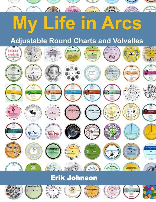 My Life in Arcs: Adjustable Round Charts and Volvelles - Paperback