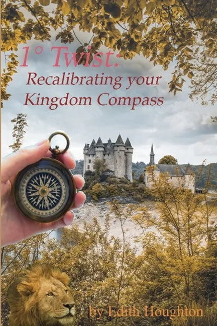 1° Twist: Recalibrating Your Kingdom Compass - Paperback