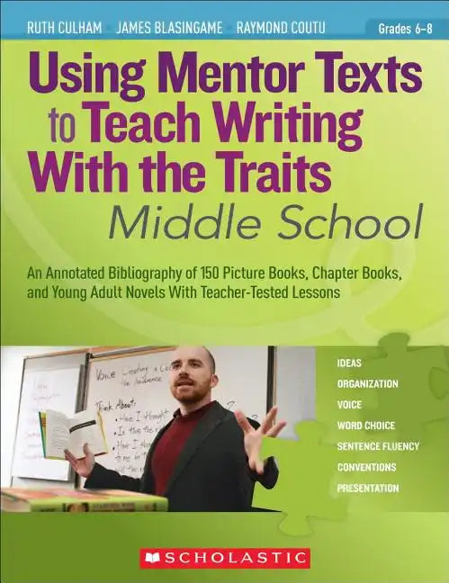Using Mentor Texts to Teach Writing with the Traits: Middle School - Paperback