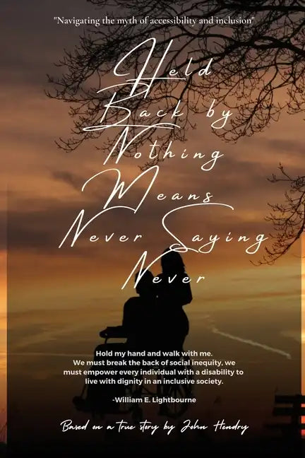 Held Back by Nothing Means Never Saying Never - Paperback