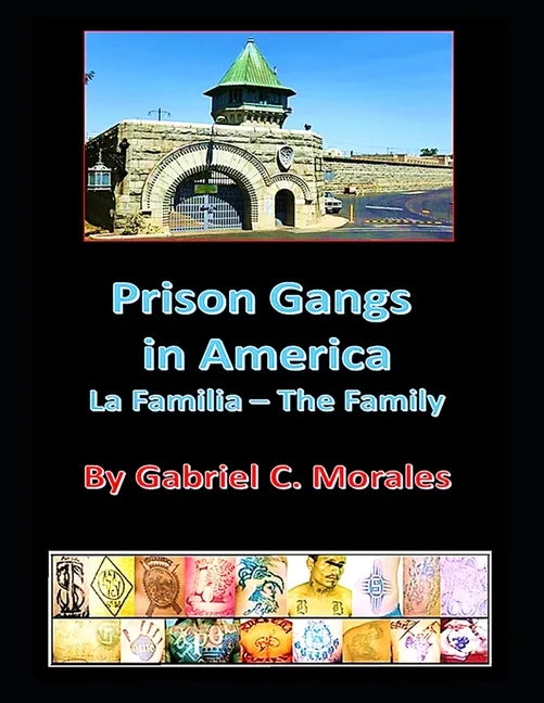 Prison Gangs in America: La Familia - The Family - Paperback