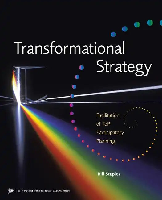 Transformational Strategy: Facilitation of ToP Participatory Planning - Paperback