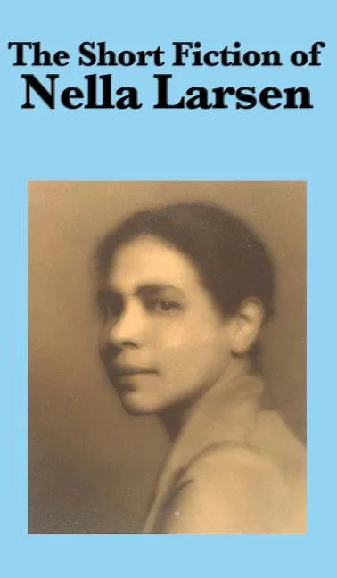 The Short Fiction of Nella Larsen - Hardcover