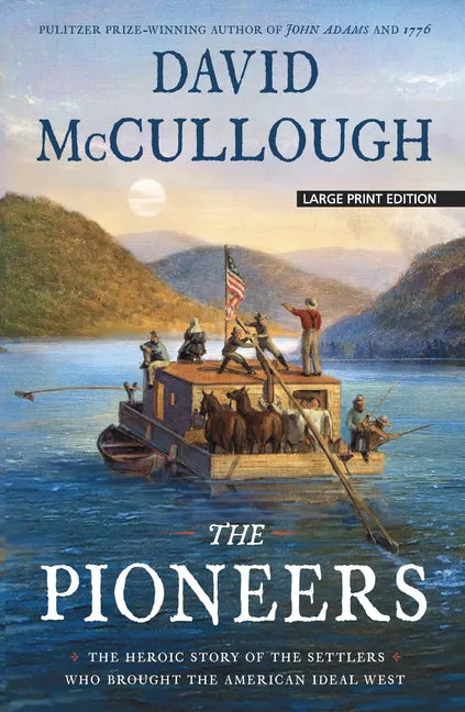 The Pioneers: The Heroic Story of the Settlers Who Brought the American Ideal West - Paperback