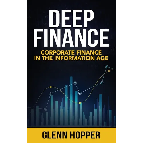 Deep Finance: Corporate Finance in the Information Age - Paperback