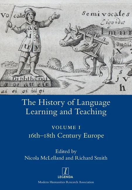 The History of Language Learning and Teaching I: 16th-18th Century Europe - Paperback