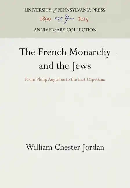 The French Monarchy and the Jews - Hardcover