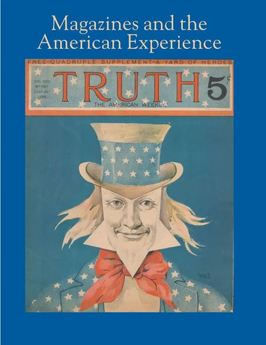 Magazines and the American Experience: Highlights from the Collection of Steven Lomazow, M.D. - Hardcover
