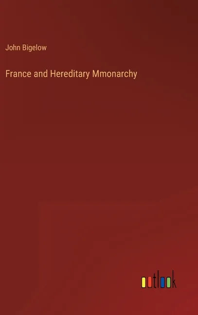 France and Hereditary Mmonarchy - Hardcover