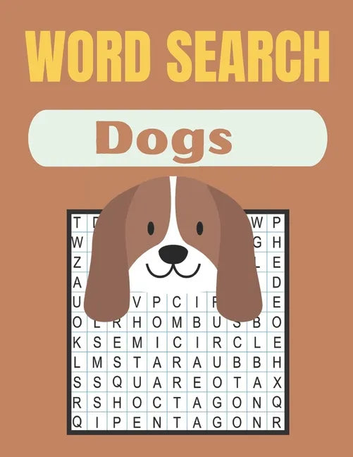 Word Search Dogs: The Great Dogs Word Search Puzzles Book with a Huge Supply Fun Dogs Word Search Game Puzzles with solutions Relax your - Paperback