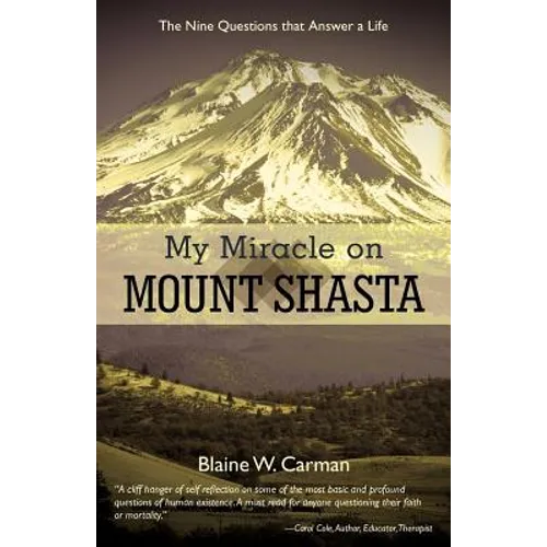 My Miracle on Mount Shasta: The Nine Questions That Answer a Life - Paperback