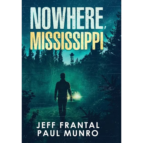 Nowhere, Mississippi - Hardcover