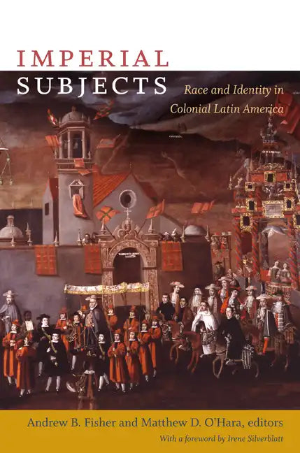 Imperial Subjects: Race and Identity in Colonial Latin America - Paperback