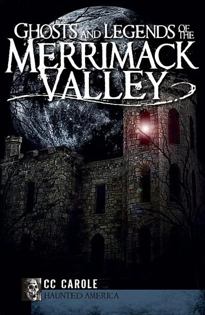 Ghosts and Legends of the Merrimack Valley - Paperback