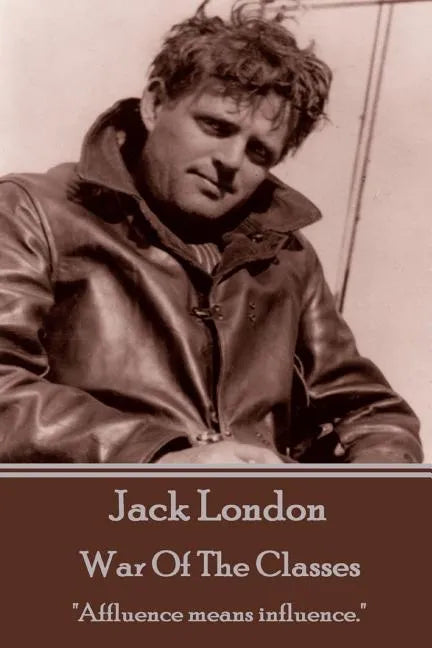 Jack London - War Of The Classes: 