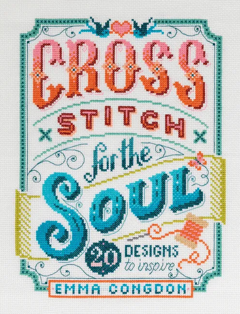 Cross Stitch for the Soul: 20 Designs to Inspire - Paperback
